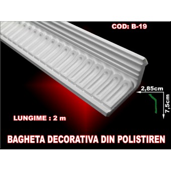 Bagheta din polistiren B-19